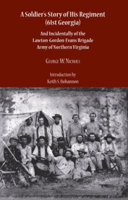 A soldier's story of his regiment (61st Georgia) : and incidentally of the Lawton-Gordon-Evans Brigade, Army of Northern Virginia