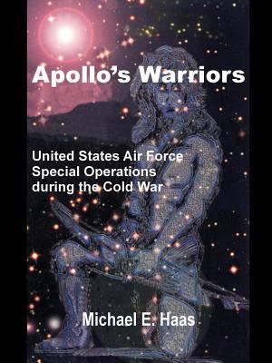 Apollo's warriors : US Air Force special operations during the Cold War