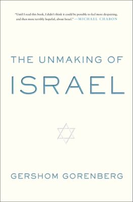 The unmaking of Israel