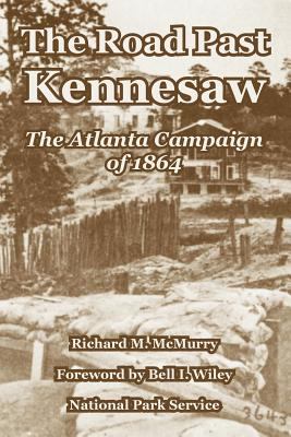 The road past Kennesaw : The Atlanta Campaign of 1864