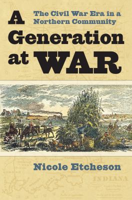 A generation at war : the Civil War era in a northern community