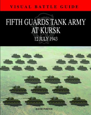 Fifth Guards Tank Army at Kursk : 12 July 1943