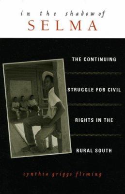 In the shadow of Selma : the continuing struggle for civil rights in the rural South