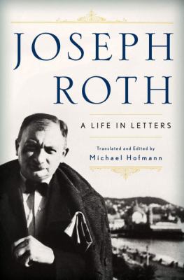 Joseph Roth : a life in letters