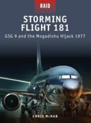 Storming Flight 181 : GSG 9 and the Mogadishu hijack 1977