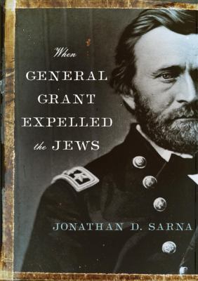 When General Grant expelled the Jews