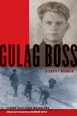 Gulag boss : a Soviet memoir