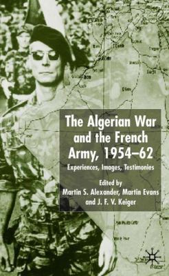 The Algerian war and the French army : experiences, images, testimonies