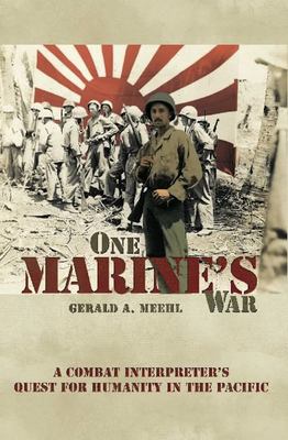 One Marine's war : a combat interpreter's quest for humanity in the Pacific