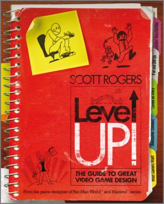 Level up! : the guide to great video game design