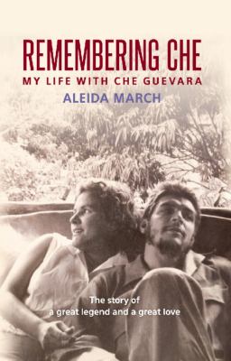 Remembering Che : my life with Che Guevara