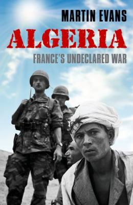 Algeria : France's undeclared war