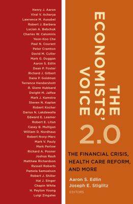 The economists' voice 2.0 : the financial crisis, health care reform, and more