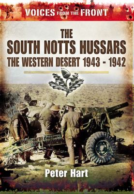 Voices from the front : the South Notts Hussars : the Western Desert, 1940-1942
