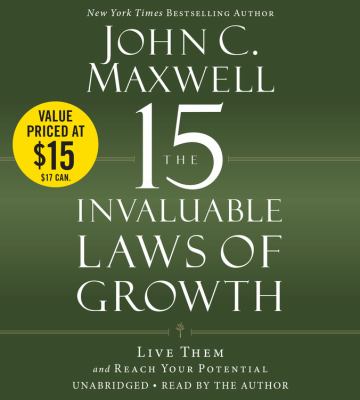 The 15 invaluable laws of growth : live them and reach your potential