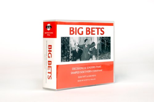 Big bets : Decisions & leaders that shaped Southern Company