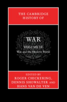The Cambridge history of war. v. IV, War and the modern world /