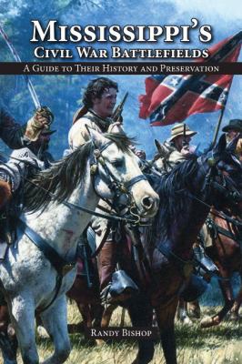 Mississippi's Civil War battlefields : a guide to their history and preservation