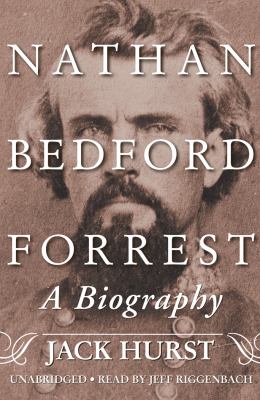Nathan Bedford Forrest : [a biography]