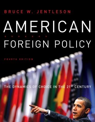 American foreign policy : the dynamics of choice in the 21st century