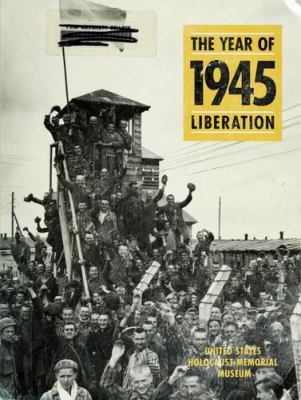 1945 : the year of liberation