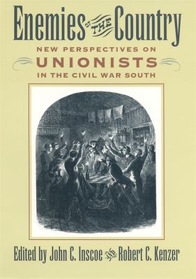Enemies of the country : new perspectives on Unionists in the Civil War South