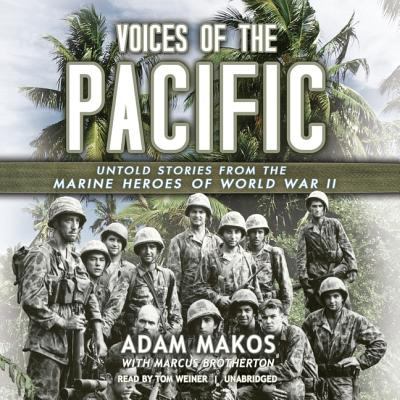 Voices of the Pacific : [untold stories from the Marine heroes of World War II]