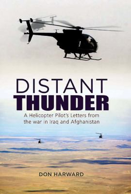 Distant thunder : a helicopter pilot's letters from war in Iraq and Afghanistan