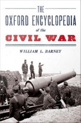 The Oxford encyclopedia of the Civil War