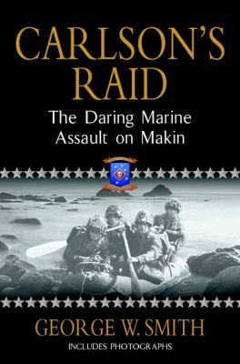 Carlson's raid : the daring Marine assault on Makin