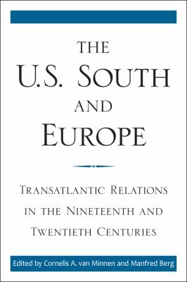 The U.S. South and Europe : transatlantic relations in the nineteenth and twentieth centuries
