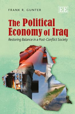 The political economy of Iraq : restoring balance in a post-conflict society