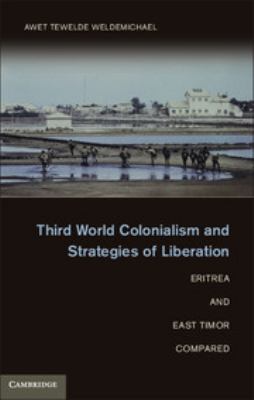 Third world colonialism and strategies of liberation : Eritrea and East Timor compared