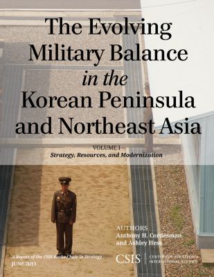 Evolving Military Balance in the Korean Peninsula and Northeast Asia : Strategy, Resources, and Modernization