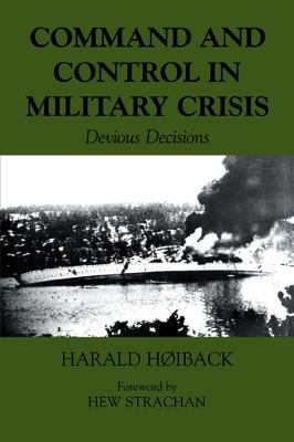 Command and Control in Military Crisis : Devious Decisions