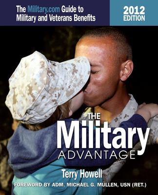 The military advantage : the Military.com guide to military and veterans benefits