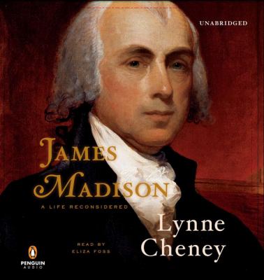 James Madison : a life reconsidered