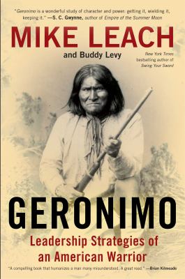 Geronimo : leadership strategies of an American warrior