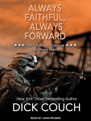 Always faithful, always forward : the forging of a special operations marine