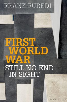First World War - still no end in sight : the end of capitalism, the end of socialism, the end of modernity