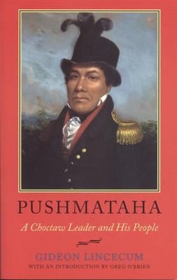 Pushmataha : a Choctaw leader and his people