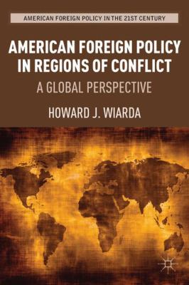 American foreign policy in regions of conflict : a global perspective