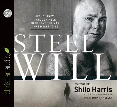 Steel will : my journey through hell to become the man I was meant to be