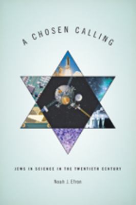 A chosen calling : Jews in science in the twentieth century