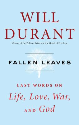 Fallen leaves : last words on life, love, war, and God