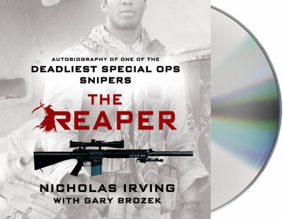 The reaper : autobiography of one of the deadliest Special Ops snipers
