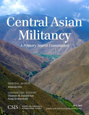 Central Asian militancy : a primary source examination