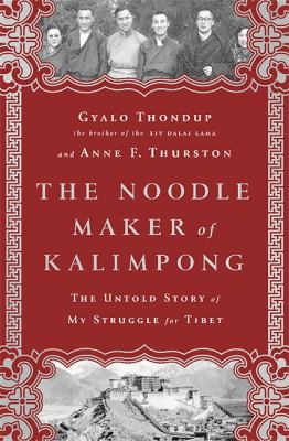 The noodle maker of Kalimpong : the Dalai Lama's brother and his struggle for Tibet