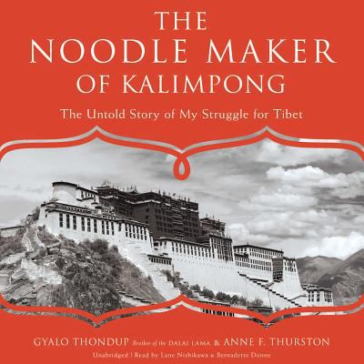 The noodle maker of Kalimpong : the untold story of my struggle for Tibet