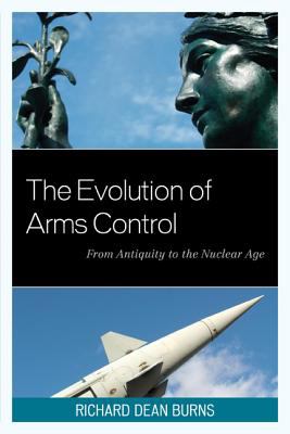 Evolution of arms control : from antiquity to the nuclear age
